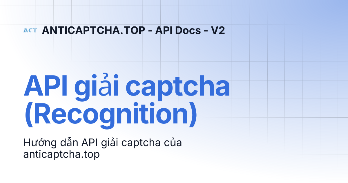 API giải captcha (Recognition) | ANTICAPTCHA.TOP - API Docs - V2