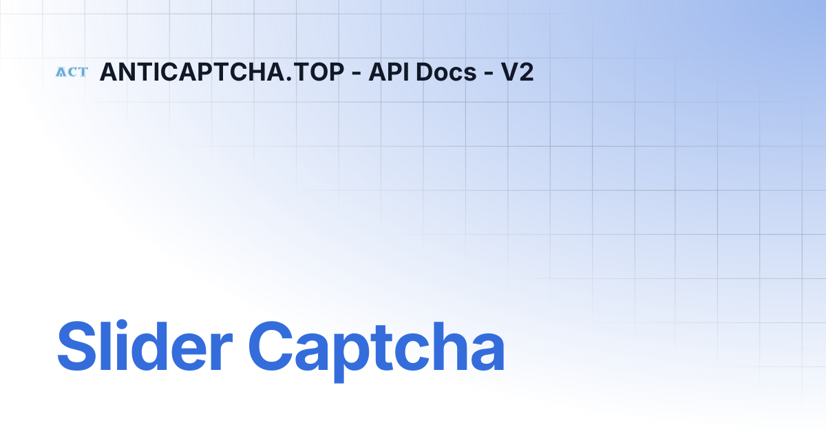 Slider Captcha | ANTICAPTCHA.TOP - API Docs - V2